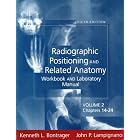 Workbook and Lab Manual T A Radiographic Positioning and Related Anatomy Workbook and... by Kenneth L. Bontrager and John P. Lampignano