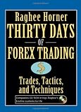Thirty Days of FOREX Trading: Trades, Tactics, and Techniques (Wiley Trading)