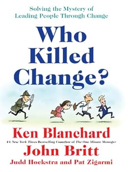 who killed change? - ken blanchard who killed change? - ken blanchard