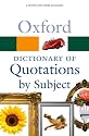 Oxford Dictionary of Quotations by Subject (Oxford Paperback Reference)