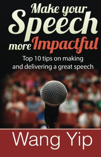 Make your speech more impactful: Top 10 tips ( + 1 bonus tip) on making and delivering a great speech