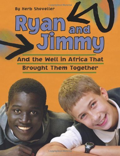Ryan and Jimmy: And the Well in Africa That Brought Them Together (CitizenKid) [Hardcover] [2006] (Author) Herb Shoveller