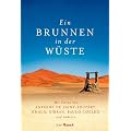 Ein Brunnen in der W�ste: Mit Texten von Antoine de Saint-Exup�ry, Khalil Gibran, Paulo Coelho und anderen