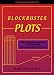 Blockbuster Plots: 7 Essential Elements of Scene DVD Scene Tracker Writers Workshop