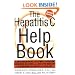 The Hepatitis C Help Book, Revised Edition: A Groundbreaking Treatment Program Combining Western and Eastern Medicine for Maximum Wellness and Healing