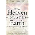 When Heaven Invades Earth by  Bill Johnson