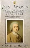 Jean-Jacques : the early life and work of Jean-Jacques Rousseau, 1712-1754