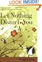 Let Nothing Disturb You (30 Days With a Great Spiritual Teacher)