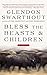 Bless the Beasts & Children: A Novel