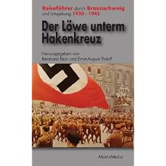Der L�we unterm Hakenkreuz: Reisef�hrer durch die braune Topografie von Braunschweig und Umgebung