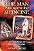The Man Who Knew the Medicine: The Teachings of Bill Eagle Feather