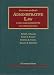 Gellhorn and Byse's Administrative Law, Cases and Comments, 11th (University Casebooks)