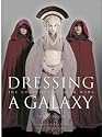 Dressing a Galaxy: The Costumes of Star Wars