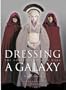 Dressing a Galaxy: The Costumes of Star Wars