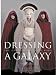 Dressing a Galaxy: The Costumes of Star Wars