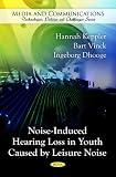 Noise-induced Hearing Loss in Youth Caused by Leisure Noise