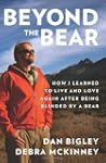 Beyond the Bear: How I Learned to Liv...