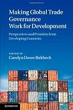 Making Global Trade Governance Work for Development: Perspectives and Priorities from Developing Countries