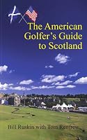 The American Golfer's Guide to Scotland