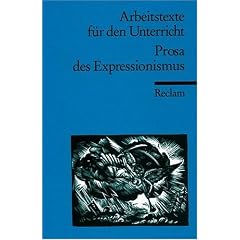 Prosa des Expressionismus: (Arbeitstexte f�r den Unterricht)