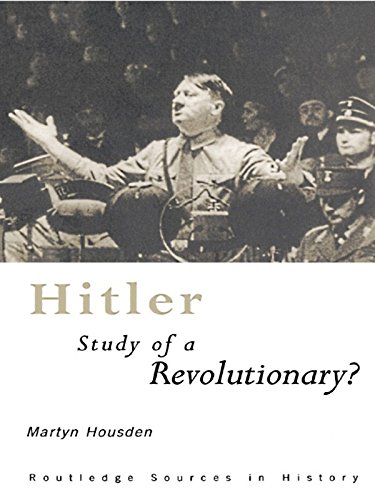 Hitler: Study of a Revolutionary? (Routledge Sources in History)
