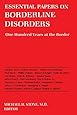 Essential Papers on Borderline Disorders: One Hundred Years at the Border (Essential Papers on Psychoanalysis)