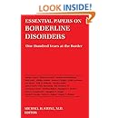 Essential Papers on Borderline Disorders: One Hundred Years at the Border (Essential Papers on Psychoanalysis)
