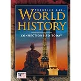 WORLD HISTORY CONNECTIONS TO TODAY REVISED SURVEY STUDENT EDITION 2005C