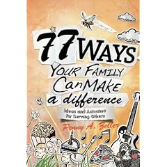 77 Ways Your Family Can Make a Difference: Ideas and Activities for Serving Others