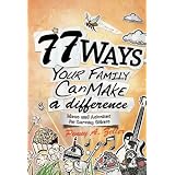 77 Ways Your Family Can Make a Difference: Ideas and Activities for Serving Others ~ Penny Zeller