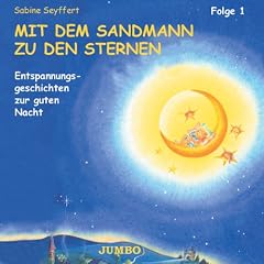 Mit dem Sandmann zu den Sternen. CD: Entspannungsgeschichten zur guten Nacht
