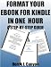 Format Your eBook for Kindle in One Hour - A Step-by-Step Guide