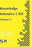 Review Springer  / Knowledge Intensive CAD: Volume 1 (v. 1)