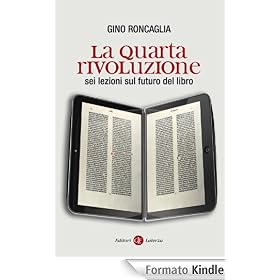 La quarta rivoluzione: Sei lezioni sul futuro del libro (eBook Laterza)