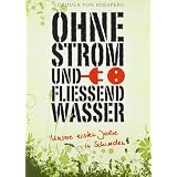Ohne Strom und flie�end Wasser: Unsere ersten Jahre in Schwedenvon "Cordula von Dolsperg"