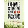 Ohne Strom und flie�end Wasser: Unsere ersten Jahr&hellip von Cordula von Dolsperg