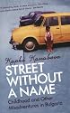 A Street without a Name: Childhood and Other Misadventures in Bulgaria