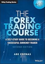The Forex Trading Course: A Self-Study Guide to Becoming a Successful Currency Trader (Wiley Trading) The Forex Trading Course: A Self-Study Guide to Becoming a Successful Currency Trader (Wiley Trading)