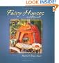Fairy Houses and Beyond! (The Fairy Houses Series)