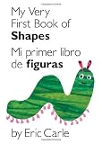 My Very First Book of Shapes / Mi primer libro de figuras: Bilingual Edition (World of Eric Carle (Philomel Books)) (Spanish Edition)
