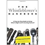 The Whistleblower's Handbook: A Step-by-Step Guide to Doing What's Right and Protecting Yourself