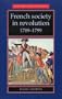 French Society in Revolution, 1789-1799 (New Frontiers in History)