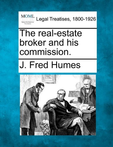 The Real-Estate Broker and His Commission.