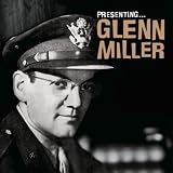 Presenting... Glenn Miller