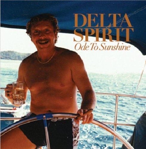 Delta Spirit - Ode To Sunshine Lyrics - Zortam Music