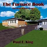 The Furnace Book: The Heart of Your Home