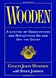 Wooden: A Lifetime of Observations and Reflections on and Off the Court