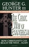 The Celtic Way of Evangelism: How Christianity Can Reach the West...Again