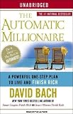 The Automatic Millionaire: A Powerful One-Step Plan to Live and Finish Rich (Unabridged)