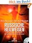 Russische Heilweisen: Mit geistigen Technologien die Selbstheilungskr�fte aktivieren - mit �bungs-CD